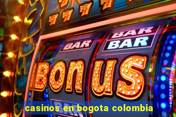 casinos en bogota colombia